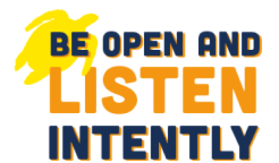 Be open listen